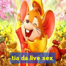 tia da live sex